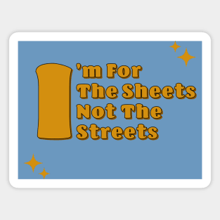 Fasbytes Reality I'm For the Sheets Not for the Streets Magnet